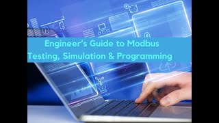 Engineer’s Guide to Modbus Testing Simulation amp Programming [upl. by Sandeep229]