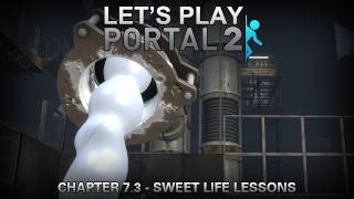 Lets Play Portal 2 Chapter 73  Sweet Life Lessons [upl. by Utica947]