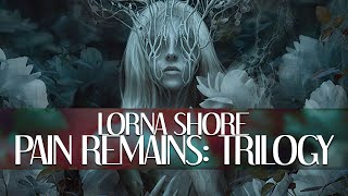 Lorna Shore  Pain Remains Trilogy Unofficial Lyric Video [upl. by Thorley798]