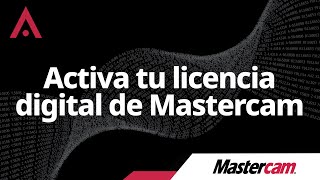 ¿Cómo activar tu licencia digital de Mastercam [upl. by Yentruocal]