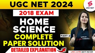 UGC NET 2024 Home Science Questions  Home Science 2018 Paper Question Solution  Part2  Aditi Mam [upl. by Pail]