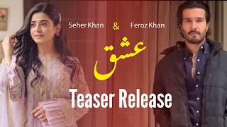 Ishq  Teaser Release  Feroz Khan  Seher Khan  Episode 1 [upl. by Pyne6]