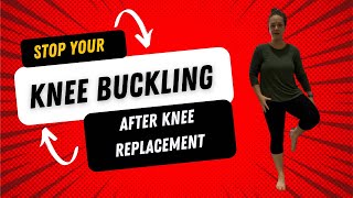 Stop your knee from buckling after your knee replacement [upl. by Yffub768]