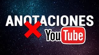 ¿Por qué Youtube eliminó las Anotaciones [upl. by Cordova299]