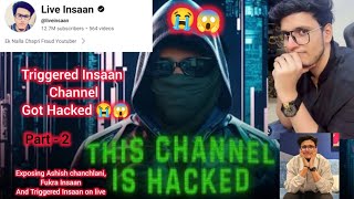 Triggered Insaan YouTube Channel Got Hacked Part2😭😱Live Insaan triggeredinsaan liveinsaan [upl. by Nnairak]