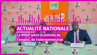 politique le rhdp lance la journee de lemploi de lentrepreneuriat et des formations aux militants [upl. by Aniraad867]