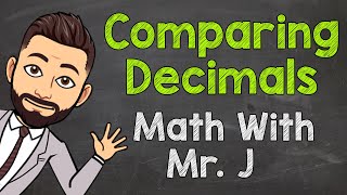 Comparing Decimals  Math with Mr J [upl. by Omora]