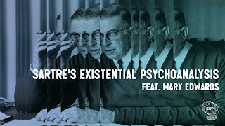 Sartres Existential Psychoanalysis feat Mary L Edwards [upl. by Steele897]