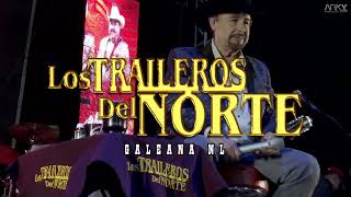 Los Traileros Del Norte En Vivo Desde Galeana NL [upl. by Kask]