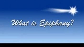 What Is Epiphany [upl. by Colyer]