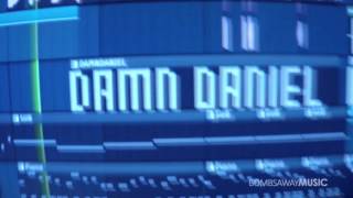 Damn Daniel  Bombs Away  OFFICIAL FULL VERSION [upl. by Aleka]