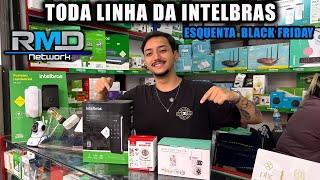 TODA LINHA INTELBRAS ESQUENTA BLACK FRIDAY  RMD NETWORK [upl. by Karleen]