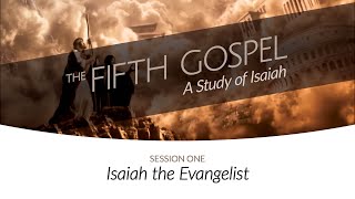 Isaiah the Evangelist  Session One  The Fifth Gospel [upl. by Dowzall183]