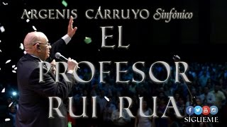 Argenis Carruyo Sinfónico El Profesor RuiRua 1524 de Venezuela [upl. by Kingsly]