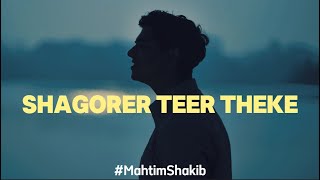 Shagorer Teer Theke  Cover  Mahtim Shakib [upl. by Anwahsit]