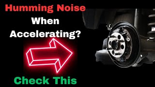 Car Makes Humming Noise when Accelerating 5 Causes amp Fix [upl. by Willdon]