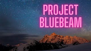 quotUnveiling Project Bluebeam The Governments Ultimate Deception Planquot [upl. by Rizika154]