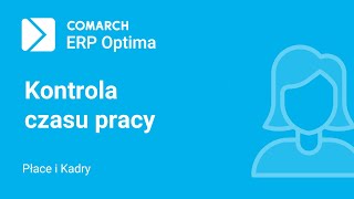 Comarch ERP Optima – Kontrola czasu pracy film z lektorem [upl. by Aryl]