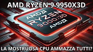 AMD News Ryzen 9 9950X3D Sarà davvero un mostro delle prestazioni [upl. by Aieken]