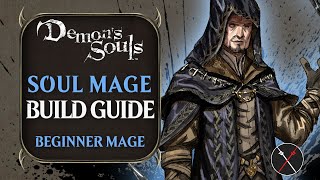 Demon’s Souls Build Guide Soul Mage Beginner Royalty Build for Remake [upl. by Rafferty]