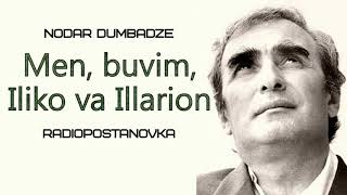 Audio kitob  Men buvim Iliko va Illarion  Nodar Dumbadze [upl. by Atenaz]