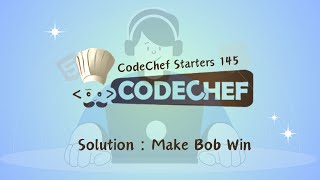 Make Bob Win  CodeChef Starters 145  CodeChef Solution [upl. by Koetke]