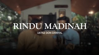 Rindu Madinah  Ustaz Don Daniyal [upl. by Elyrpa]