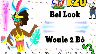 Bel Look  Woule 2 Bò Kanaval 2020 [upl. by Menides]