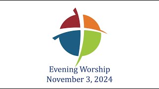 Evening Worship November 3 2024 [upl. by Deuno]