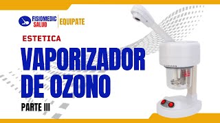 VAPORIZADOR FACIAL DE OZONO PARTE 3 [upl. by Inahc]