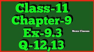 Class11 Ex93Q1213  Sequence and Series  NCERT Math [upl. by Areic]