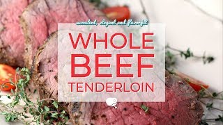 Whole Beef Tenderloin Recipe [upl. by Inman]