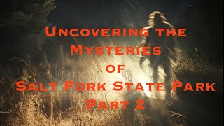 Uncovering the Mysteries of Salt Fork State Park Part 2 [upl. by Lleder506]