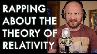 Rapping About the Theory of Relativity [upl. by Ainahpets922]