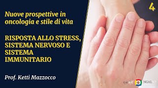 Risposta allo stress sistema nervoso e sistema immunitario  Prof Ketti Mazzocco [upl. by Ennaid]