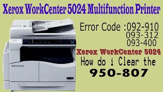 Xerox WorkCenter 5024 Multifunction Printer How do Clear the HFSI 950807 Error Code 092910093312 [upl. by Gelya]