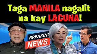 Taga MANILA nagalit na kay LACUNA [upl. by Chaddie]