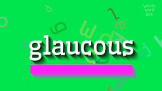 How to say quotglaucousquot High Quality Voices [upl. by Magner857]