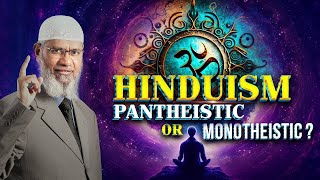 Hinduism Pantheistic or Monotheistic Dr Zakir Naik [upl. by Greg]