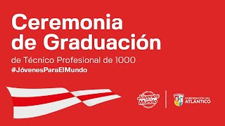 Ceremonia de Graduación en Técnico Profesional de 1000 JóvenesParaElMundo [upl. by Ahsat]