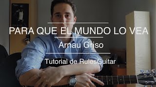 TUTORIAL PARA QUE EL MUNDO LO VEA GUITARRA  Arnau Griso [upl. by Hakan]