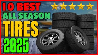 Top 10 Best All Season Tires for 2025 Perfect for Any Weather [upl. by Anaujahs]