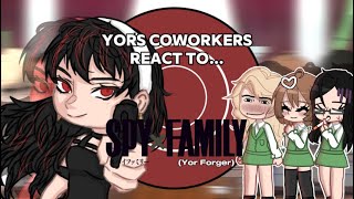 Yors Coworkers React To Yor Forger amp Forger family  ships [upl. by Enogitna93]