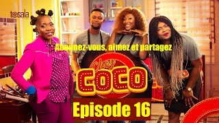 INÉDIT  CHEZ COCO EP 16  LA FLAMME  Kalunga Decor Ilonga Daniela Bongongo Nada [upl. by Corkhill]