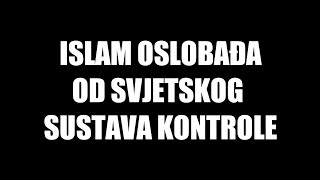 Islam oslobađa od svjetskog sustava kontrole [upl. by Rokach932]