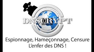 DNSCRYPT  Protégezvous de lespionnagecensure des DNS [upl. by Oiramel]