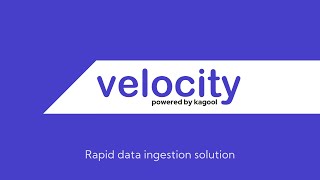 Velocity Kagools Rapid Data Ingestion Solution [upl. by Llewej]