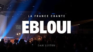 Ébloui  Dan Luiten chanté par la France [upl. by Hardigg]