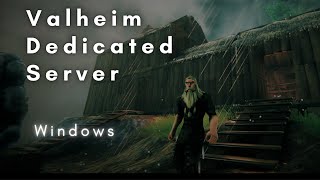 How to Setup Valheim Dedicated Server  Windows [upl. by Misha]