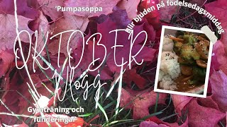 Vlogg 18 Pumpasoppa🎃 gymträning💪 och födelsedagsmiddag 🍛 [upl. by Yellat]